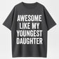 Cotton Short Sleeves Awesome Like My Youngest Daughter Mother's Day Father's Day T-Shirt Soft Cotton Crew Neck Short Sleeve Casual Classic Graphic Tee for Men Comfortable Versatile Everyday Wear