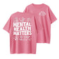 Mental Health Matters" T-Shirt, Positive Affirmation Double-Sided Tee
