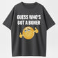 100% Cotton "Guess Who's Got a Boner" Funny Emoji T-Shirt