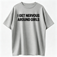 I Get Nervous Around Girls Tshirt, Funny Shirts Men