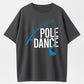 Gotta Love a Good Pole Dance Funny Fishing Men Humor Fisherman Unisex T-Shirt