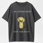 100% Cotton - I Am Contaminated With Radiation Meme Cat Graphic T-Shirt