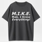Funny Mike T-Shirt - 'Knows Everything' Humor Gift for Men - Birthday & Father's Day Top Cotton graphic tees men gifts