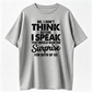 I Don’t Think Before I Speak Shirt, Funny Sarcastic Quote Tee, Sassy Attitude Graphic T-Shirt, Black Casual Short Sleeve Top