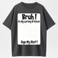 100% Cotton "Bruh! Last Day Of School Sign My Shirt" Funny Graduation T-Shirt