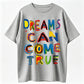 Dreams Can Come True T-Shirt