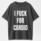 Urbntees I Fuck for Cardio Funny Workout Motivation Organic Cotton Unisex T-Shirt