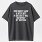 Mom Didn't Raise A Bitch Funny Sibling Quote Organic Cotton Unisex T-Shirt