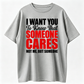 100% Premium Cotton graphic tees I Want You to Know That Someone Cares Not Me Sarcastic T-Shirt