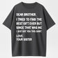 100% Cotton 'Dear Brother' Sibling Humor Graphic T-shirt
