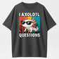 I Axolotl Questions Funny Axolotl Sunglasses Vintage Cotton T-Shirt