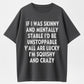 I'm Squishy and Crazy Funny Self Deprecating Organic Cotton Unisex T-Shirt