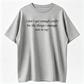Funny Graphic T-Shirt I Don't Get Enough Credit for the Things I Manage Not to Say
