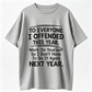 "To Everyone I Offended This Year Work On" Quote Sports Summer Party Graphic Tee