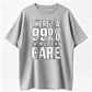 Funny Sarcastic Shirt, 99 Percent Chance I Don’t Care Tee