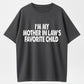 100% Cotton I'm My Mother In Law's Favorite Child Humor Graphic T-Shirt