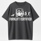 100% Cotton Forklift Certified Shirt, Funny Certified Forklift Operator T-Shirt Graphic tees
