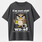 I'm Not Old I Just Need Some WD-40 And A Little Duct Tape Funny T-Shirt