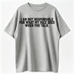 I Am Not Responsible For My Face Reaction Funny T-Shirt