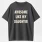 Awesome Like My Daughter Funny Proud Dad Graphic Pure Cotton T-Shirt