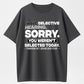 Urbntees I Have Selective Hearing Sorry You Weren't Selected Today Funny Cotton T-Shirt