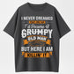 Grumpy Old Man “KILLIN' IT” Funny Self-Deprecating T-Shirt