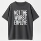 Not the Worst Employee Funny Sarcastic Organic Cotton Unisex T-Shirt