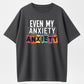 EVEN MY ANXIETY Print Loose Oversized T-Shirt