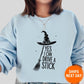 Yes I Can Drive a Stick 100% Cotton Witch Sweatshirt