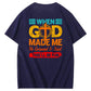 When God Made Me He Grinned  And Said This'll Be Fun Funny Pattern  Print 100%Cotton T-Shirt