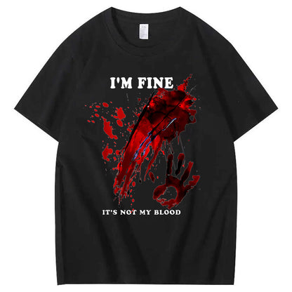 I'm Fine It's Not My Blood  Pattern100% Cotton T-Shirt