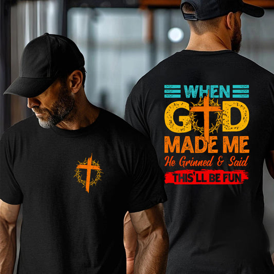 When God Made Me He Grinned  And Said This'll Be Fun Funny Pattern  Print 100%Cotton T-Shirt