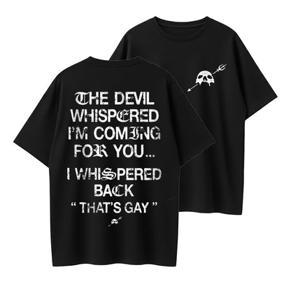 100% Cotto The Devil Whispered I'm Coming For You Men's T-Shirt, Training Tee Funny tee