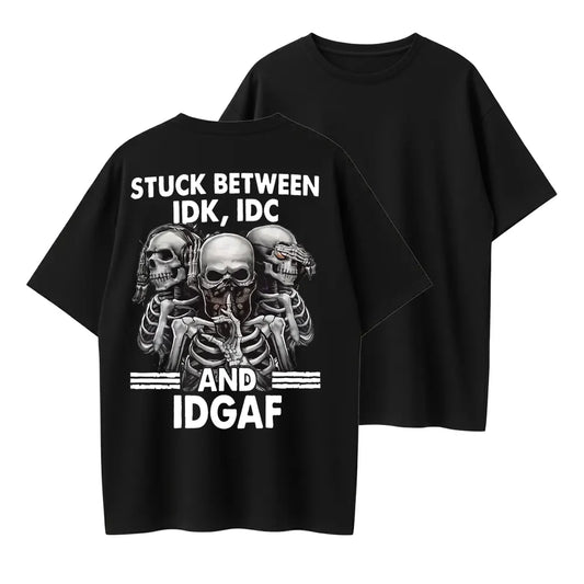 Stuck Between IDK IDC IDGAF Funny Skull Graphic Organic Cotton Unisex T-Shirt
