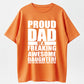 Mens Proud Dad Of A Freaking Awesome Daughter T shirt Funny Fathers Day Tee Mens Funny T Shirts