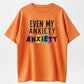 EVEN MY ANXIETY Print Loose Oversized T-Shirt