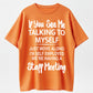 Urbntees If You See Me Talking to Myself Just Move Along Self Employed Staff Meeting Tee