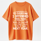 "To Everyone I Offended This Year Work On" Quote Sports Summer Party Graphic Tee
