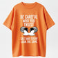 Be Careful Who You Trust Salt Sugar Look Alike Organic Cotton Unisex T-Shirt