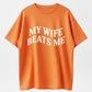 Urbntees My Wife Beats Me Sarcastic Married Life Humor Cotton T-Shirt