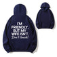 I'm Friendly But My Wife Isn't Don't Touch Funny Organic Cotton Unisex Hoodie