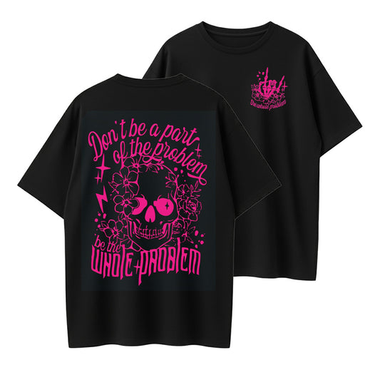Urbntees Don't Be Part of the Problem Be the Whole Problem Skull Neon Organic Cotton Unisex T-Shirt