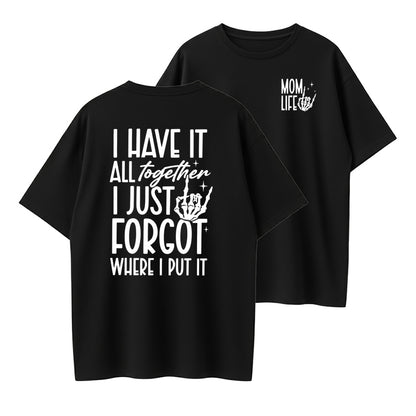 100% Cotton "I Have It All Together, Just Forgot Where" Funny Skeleton Quote T-Shirt
