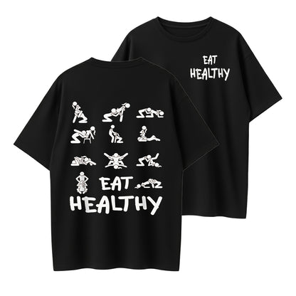 Eat Healthy Funny Adult Humor Shirt 100% Cotton
