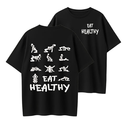 Eat Healthy Funny Adult Humor Shirt 100% Cotton