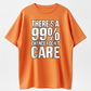 Funny Sarcastic Shirt, 99 Percent Chance I Don’t Care Tee