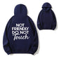 Not Friendly Do Not Touch Funny Warning Organic Cotton Unisex Hoodie
