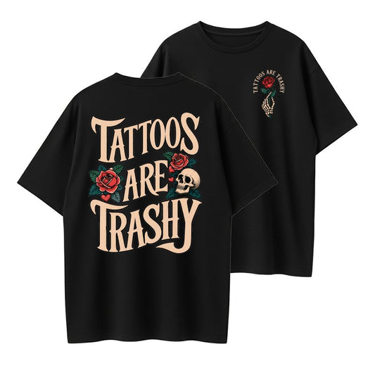 "Tattoos Are Trashy" Skull & Rose Tee | 100% Cotton Round Neck Tops Short Sleeve