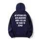 100% Cotton "My Attitude Gets Real Aggressive When I Feel Like You Think I'm Stupid" Bold Statement Hoodie