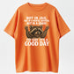 Not In Jail Not In Mental Hospital Not In Grave It's A Good Day Funny Raccoon T-Shirt